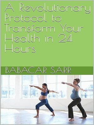 cover image of A Revolutionary Protocol to Transform Your Health in 24 Hours